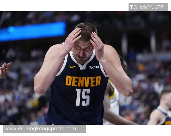 约基奇强势防守申京全场仅得2分8投1中表现惨淡